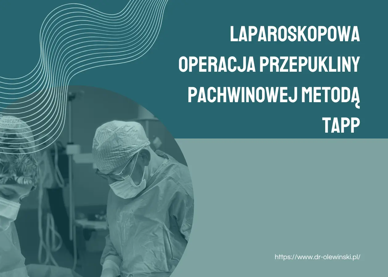Laparoskopowa operacja przepukliny pachwinowej 2025